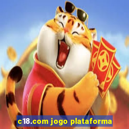 c18.com jogo plataforma